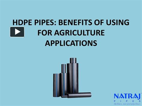 PPT HDPE PIPES BENEFITS OF USING FOR AGRICULTURE APPLICATIONS