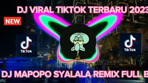 Viral Tiktok Dj Mapopo Syalala Remix Full Bass Viral Tiktok Terbaru