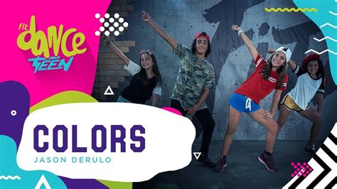 Colors Jason Derulo FitDance Teen Coreografía Dance Video YouTube