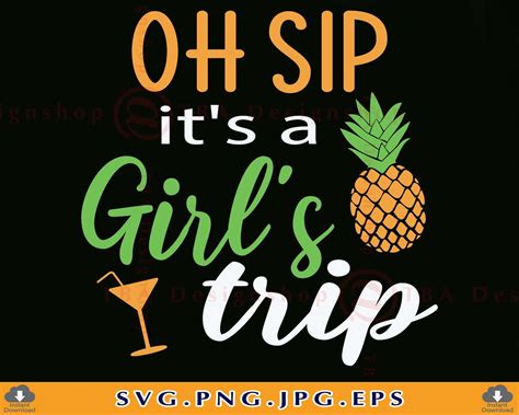 Oh Sip Its A Girls Trip Svg Vacation Girls Svg Etsy