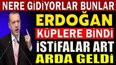 Erdoğan küplere bindi İstifalar art arda geldi Nere Gidiyor Bunlar