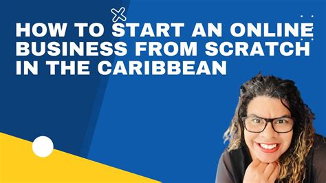 How To Start An Online Business From Scratch In The Caribbean