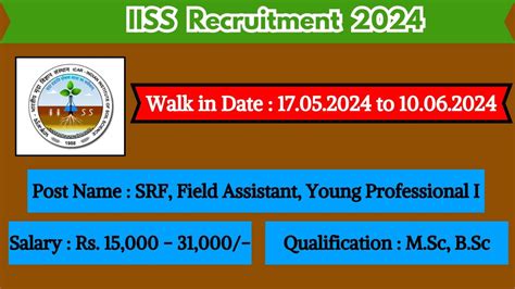 Iiss Recruitment 2024 Walk In Interviews For Srf Field Assistant More