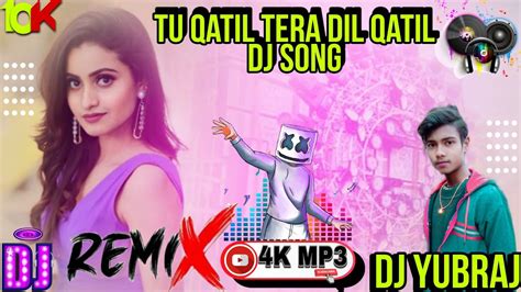 Tu Katil Tera Dil KatilDj RemixTu Katil Tera Dil Katil Old Is Gold