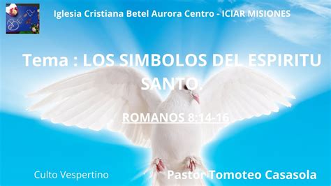 ICIAR Edo de Méx Culto Vespertino LOS SIMBOLOS DEL ESPIRITU SANTO