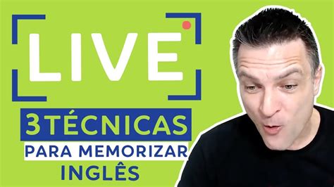 3 TÉCNICAS PARA MEMORIZAR INGLÊS MAIS RÁPIDO APRENDER FALAR INGLÊS ONLINE