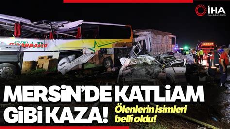 Mersin Deki Zincirleme Trafik Kazas Nda Hayat N Kaybedenlerin