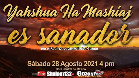 Yahshua Ha Mashiaj Es Sanador Por El Roeh Dr Javier Palacios Celorio