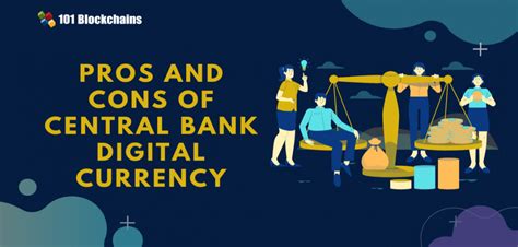 Pros And Cons Of Central Bank Digital Currency 101 Blockchains