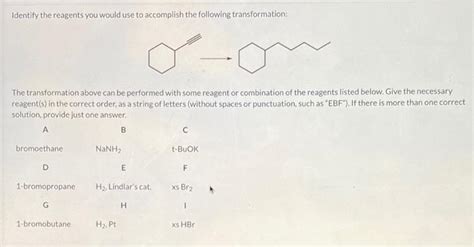 Solved Identify The Reagents You Would Use To Accomplish The