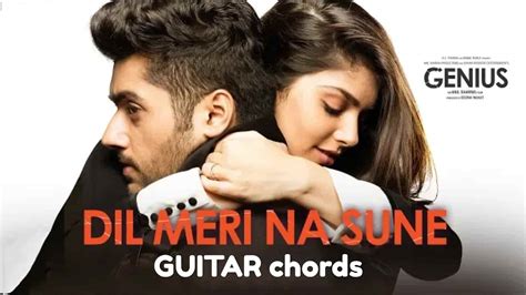 Dil Meri Na Sune Chords with strumming pattern - Genius - Tab and Chord