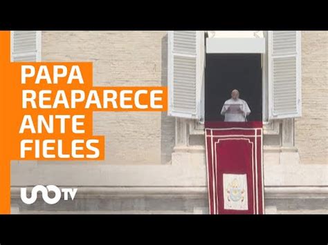 Reaparece el Papa Francisco y celebra el Ángelus tras su operación UnoTV