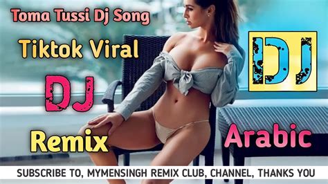 Toma Tussi Dj Song Tiktok Viral Remix Arabic Remix English Dj Song