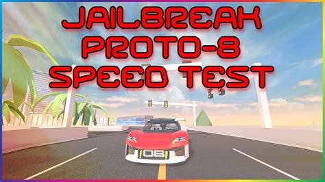 Jailbreak Proto 8 Speed Test Roblox Youtube