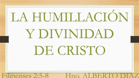 LA HUMILLACION Y DIVINIDAD DE CRISTO YouTube