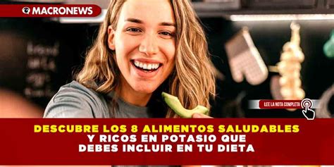 Descubre Los 8 Alimentos Saludables Y Ricos En Potasio Que Debes