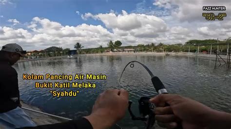 Kolam Pancing Air Masin Bukit Katil Melaka Syahdu Youtube