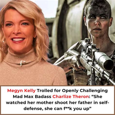 Megyn Kelly Trolled For Openly Challenging Mad Max Badass Charlize