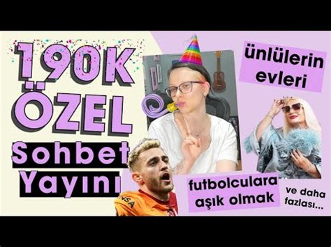 190K Özel Yayını Sohbet Muhabbet YouTube