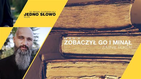 Zobaczy Go I Min Ks Micha Olszewski Scj Vlog Jedno S Owo Youtube