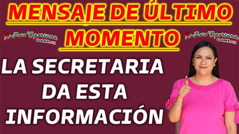 Mensaje De Último Momento De La Secretaria Del Bienestar 💥 🥇