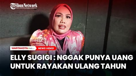 Rayakan Ulang Tahun Tanpa Biaya Elly Sugigi Saya Gak Punya Uang YouTube