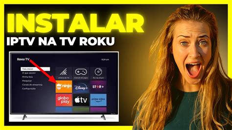 Como Instalar Iptv Na Tv Roku Ninja Player Youtube