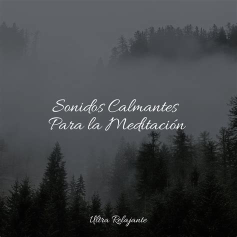 Sonidos Calmantes Para la Meditación Album by Música Relajante para