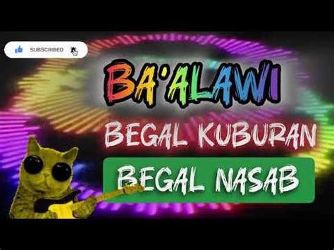 Begal Nasab Begal Kuburan Begal Sejarah Lagu Youtube