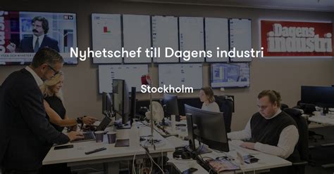 Nyhetschef till Dagens industri - Dagens Industri | Jobylon