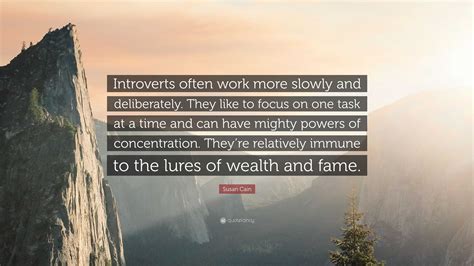 Susan Cain Quote Introverts Often Work More Slowly And Deliberately