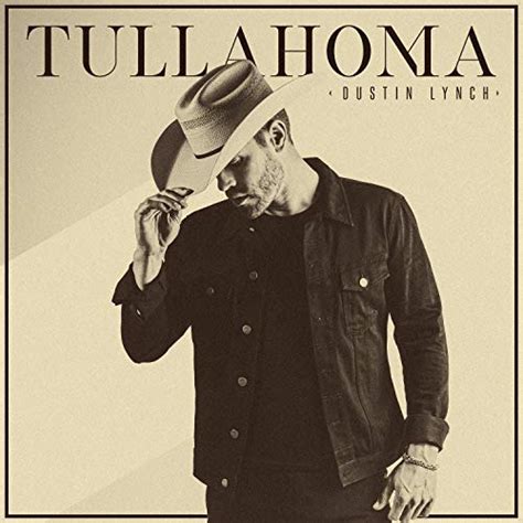 Play Tullahoma By Dustin Lynch On Amazon Music Unlimited