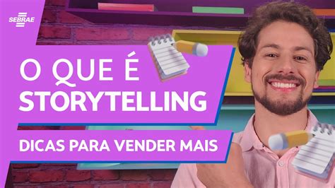 O Que Storytelling Saiba Como Vender Mais Contando Hist Rias Youtube