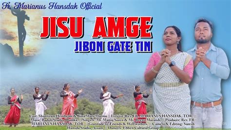 Jisu Amge Jibon Gate Tin New Santali Christian Devotional Video Song