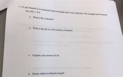 Solved Skatole is a commonly found in humans and a very weak | Chegg.com