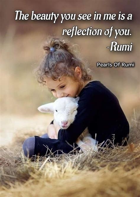 The Beauty You See In Me Is Your Own Reflection Rumi Personal