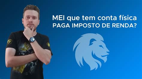 MEI Que Tem Conta Física Paga Imposto de Renda YouTube