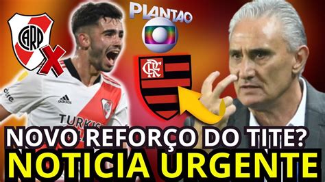 NOTICIAS DO FLAMENGO PRIMEIRO REFORÇO DO TITE MENGÃO CONFIRMOU