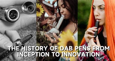 The History Of Dab Pens From Inception To Innovation RELEAFY