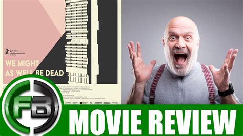 We Might As Well Be Dead Movie Review Reaction Ending