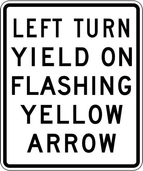 R10-12A: LEFT TURN YIELD ON FLASHING YELLOW ARROW 30X36 - Iowa Prison ...