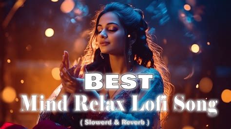 Best Mind Relax Lofi Song Love Mashup Slowerd Reverb Non