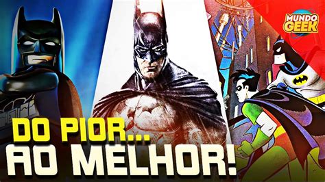 Do Pior Ao Melhor Jogo Do Batman Todos Os Jogos Do Batman