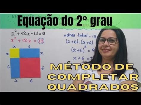 M Todo De Completar Quadrados Equa Es Do Grau Professora Ana