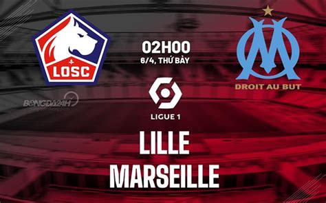 Nh N Nh B Ng D O N Lille Vs Marseille V Qg Ph P H M Nay