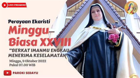 Perayaan Ekaristi Minggu Biasa XXVIII Minggu 9 Oktober 2022 Pkl 07