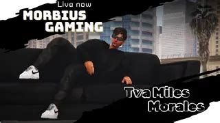 Watch Morbius Gaming Live Stream W Day TVA Miles Mon Live