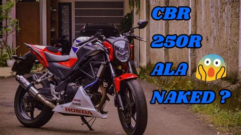 Modif Cbr R Naked YouTube