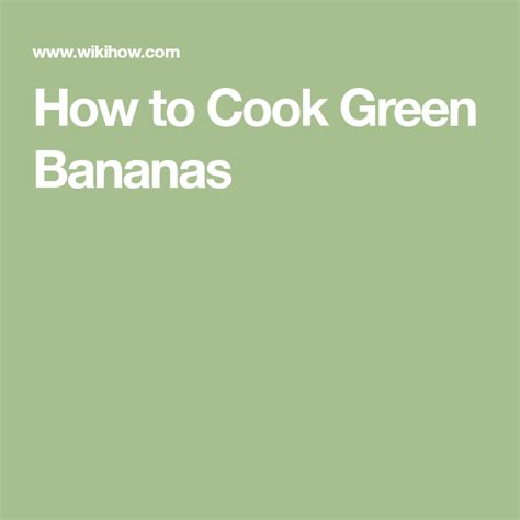 How To Cook Green Bananas Recipe Green Banana How To Cook Greens