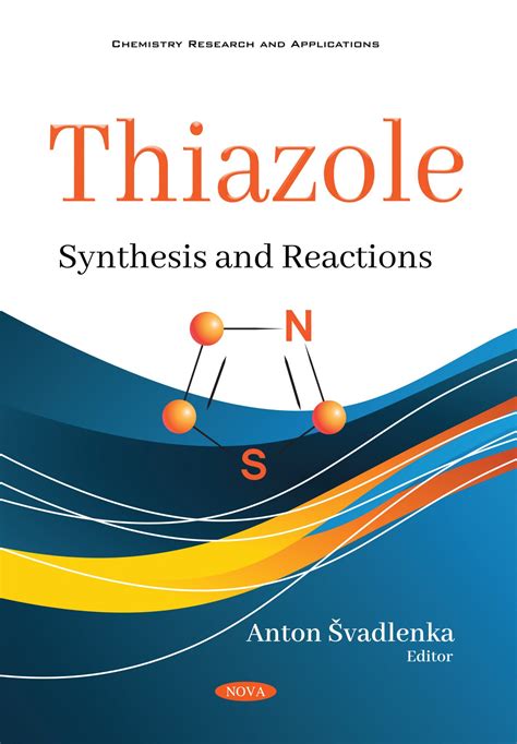 Thiazole Synthesis And Reactions Nova Science Publishers